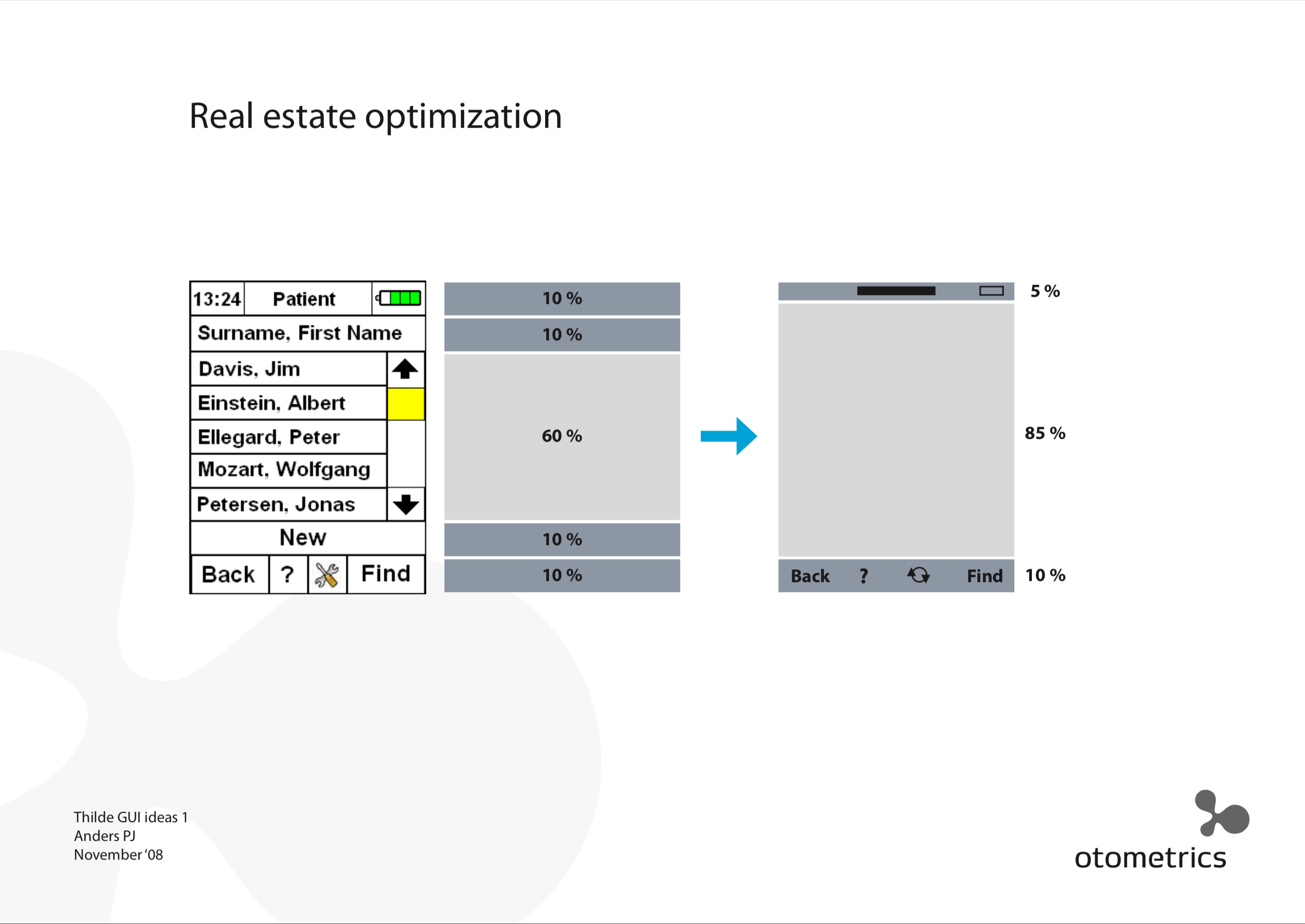We gained 30% more screen real estate through more efficient design. 