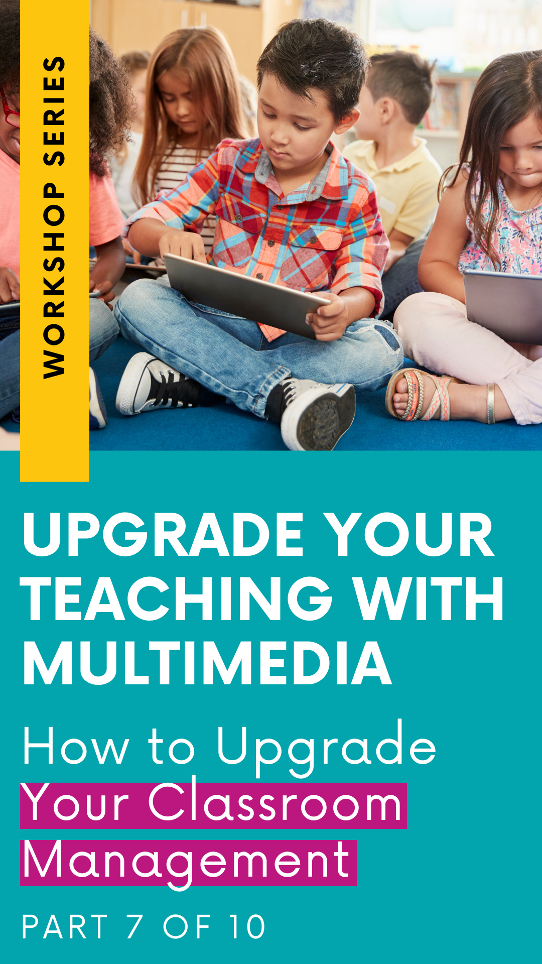 Upgrade Your Classroom Management (From the Upgrade Your Teaching with Multimedia Workshop Series: Part 7) (Copy)