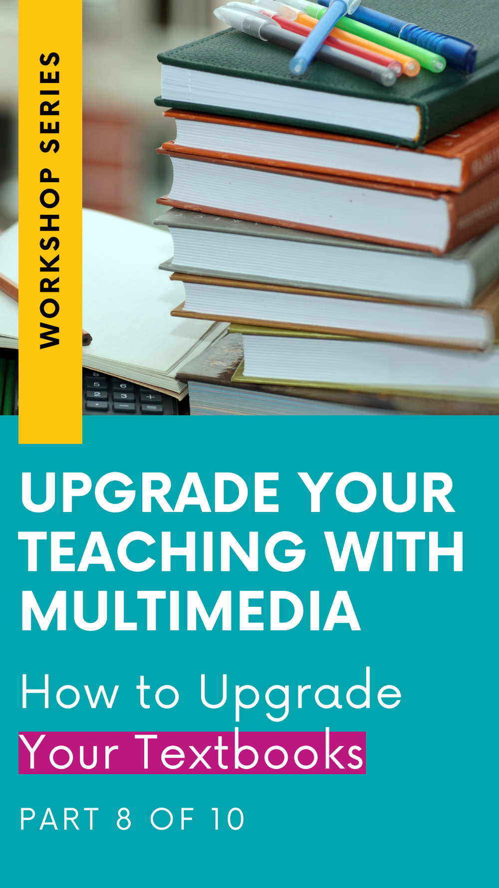 Upgrade Your Textbooks! (From the Upgrade Your Teaching with Multimedia Workshop Series: Part 8) (Copy)
