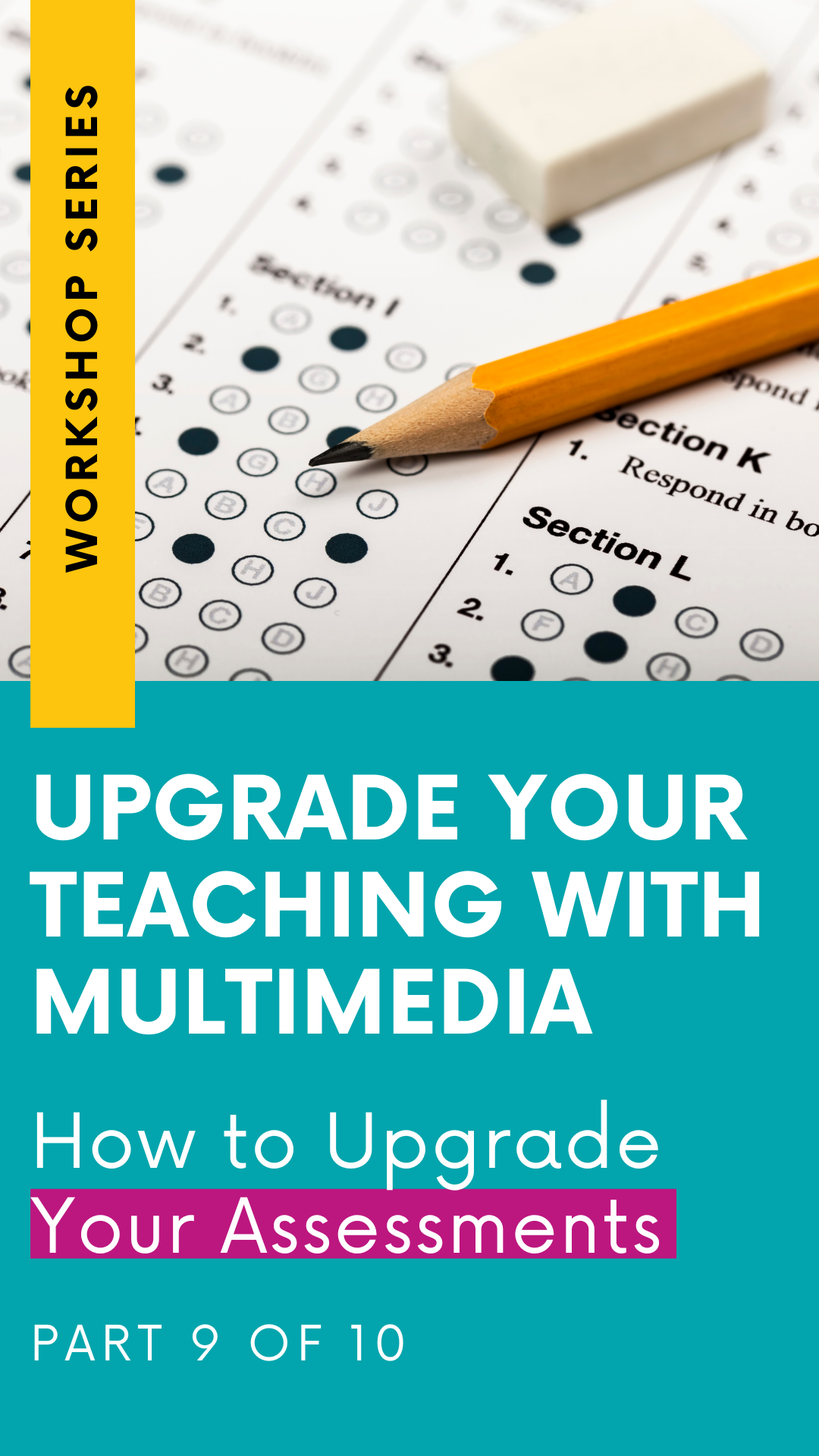 Upgrade Your Assessments - (From the Upgrade Your Teaching with Multimedia Workshop Series: Part 9) (Copy)