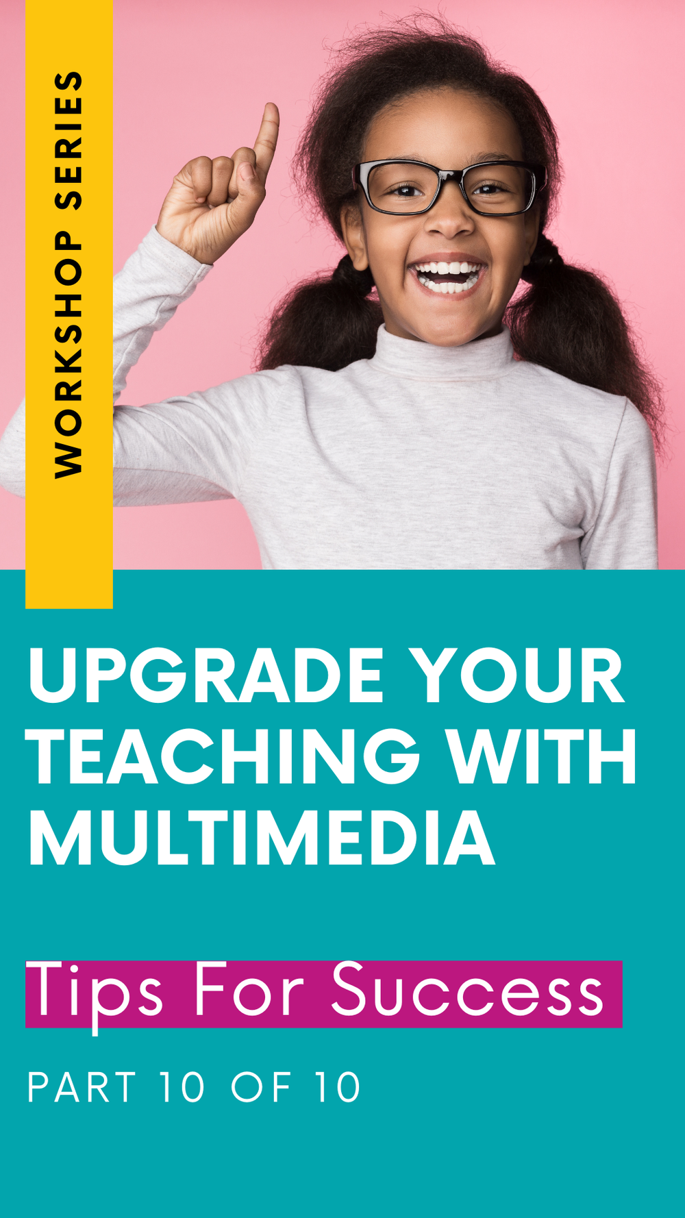 Creating a Multimedia-Rich Classroom: 3 Tips for Success (From the Upgrade Your Teaching with Multimedia Workshop Series: Part 10) (Copy)