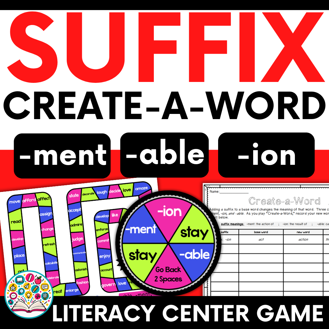 Suffix Create-a-Word Literacy Center (-ment, -able, -ion) Vocabulary and Word Work Practice