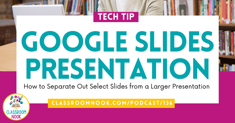 How to Separate Out Select Slides from a Larger Google Slides ...