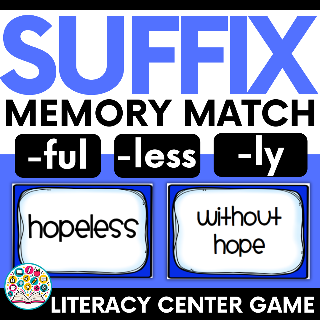 Suffix Memory Match Literacy Center (-less, -ly, -ful) Vocabulary & Word Work