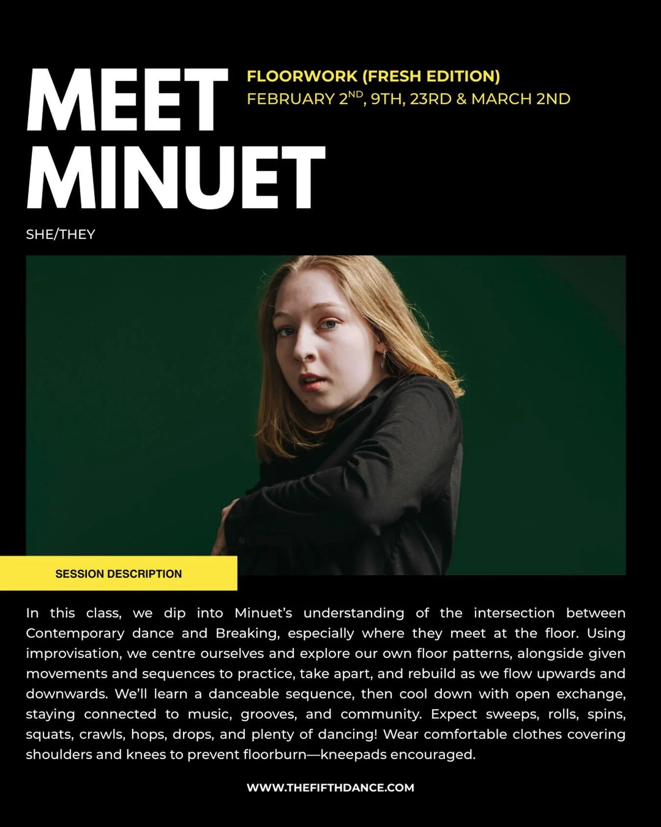 Save the dates for our next Emerging Practice Facilitator:
 ✳️ Minuet ✳️ @minuetcharron

🤸&zwj;♂️ February  2nd, 9th, 23rd and March 2nd
📅 Mondays 10:30AM - 12:00PM
📍 Main Studio at The Fifth Dance

Floorwork (Fresh Edition)

In this class, we wil