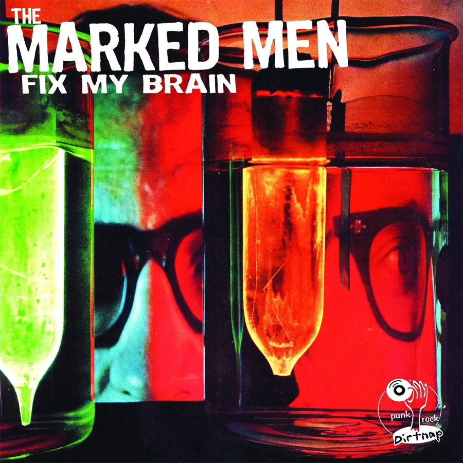 The Marked Men, Fixed My Brain, Dirtnap Records.jpg