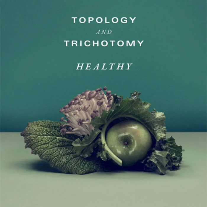 Trichotomy, Healthy, Topology _ Trichotomy Music.jpg