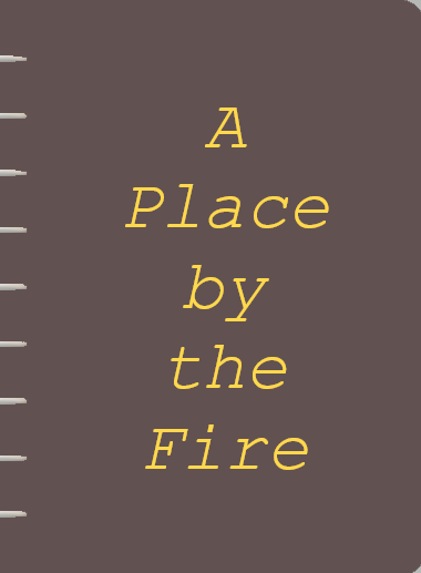 A Place by the Fire by Pat Turman