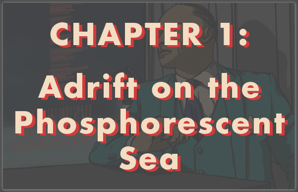 Chapter 1: Adrift on the Phosphorescent Sea
