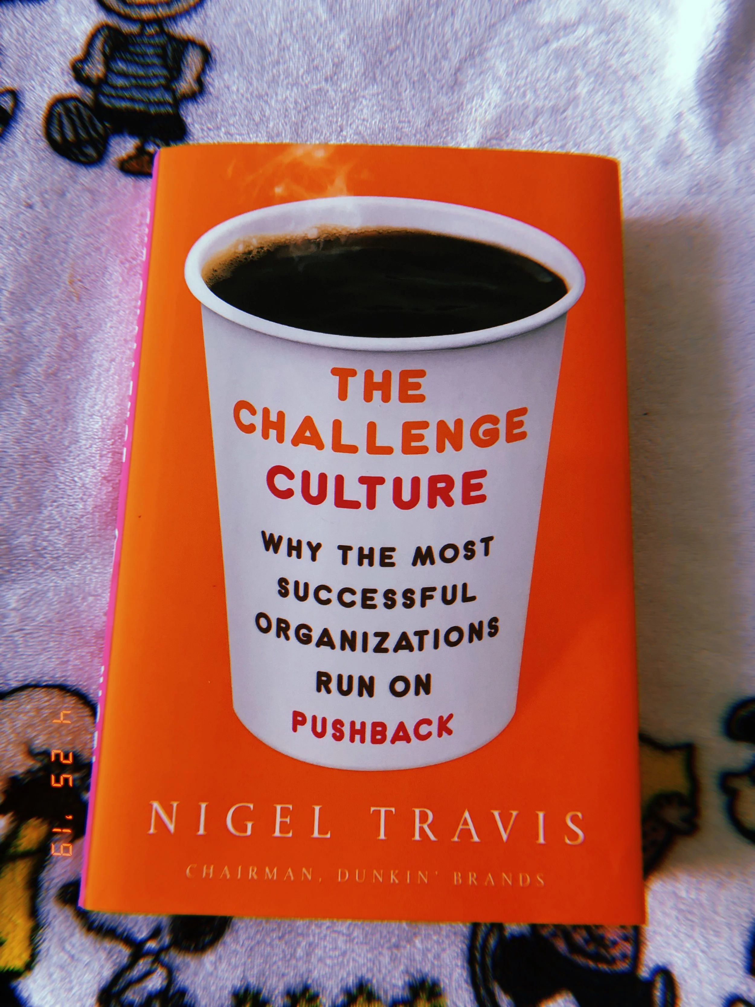 The Challenge Culture: Why the Most Successful Organizations Run on Pushback by Nigel Travis.