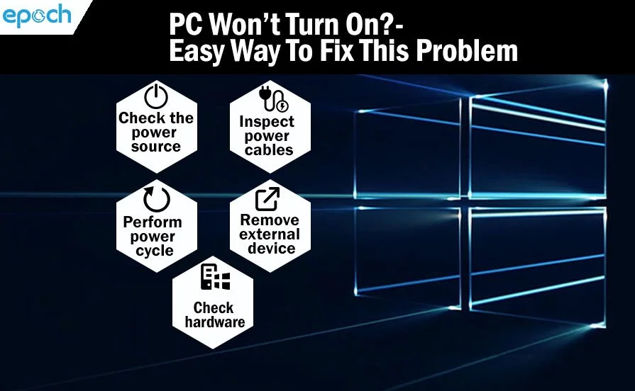 PC Won't Turn On — Epoch Business IT Solution