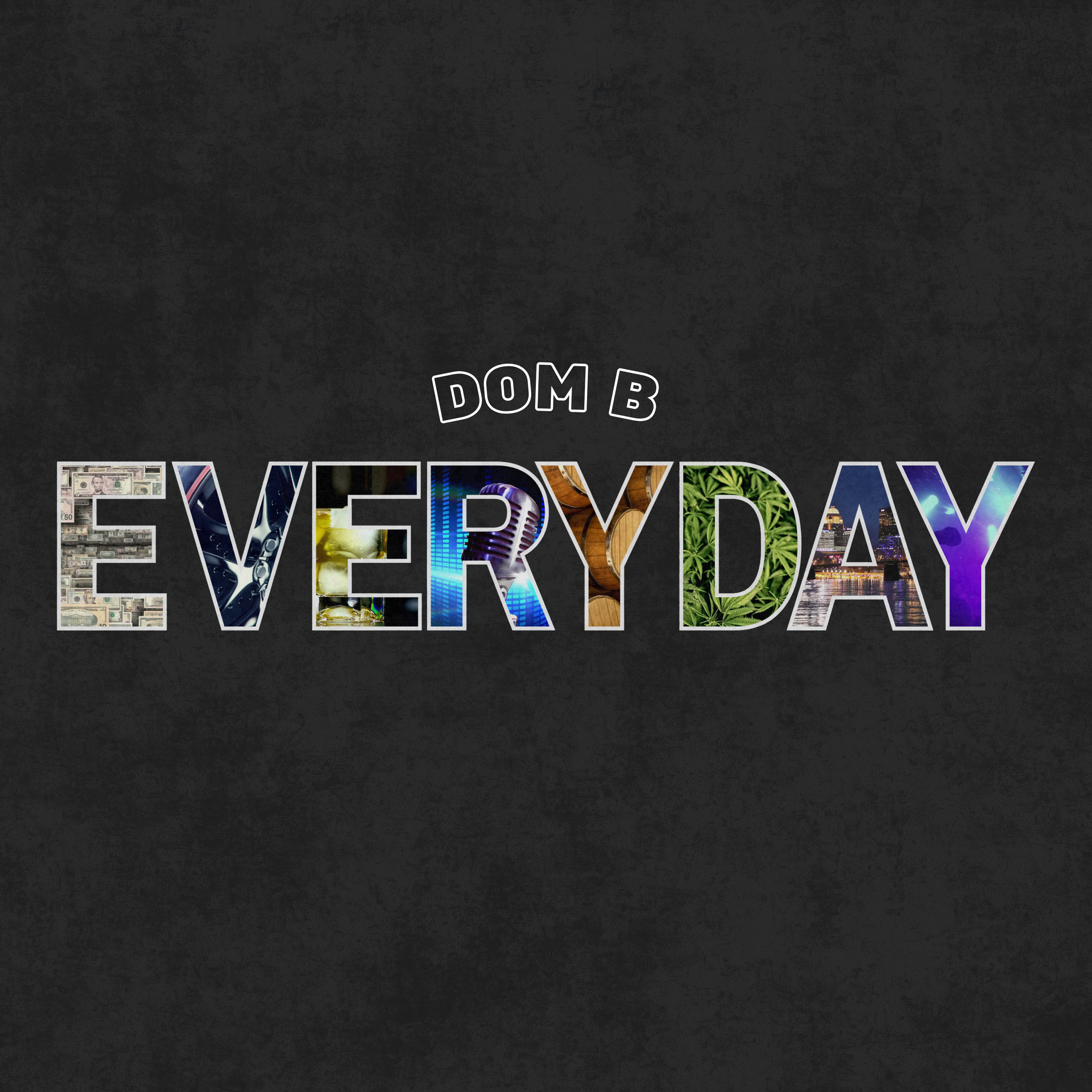 Dom B - Everyday