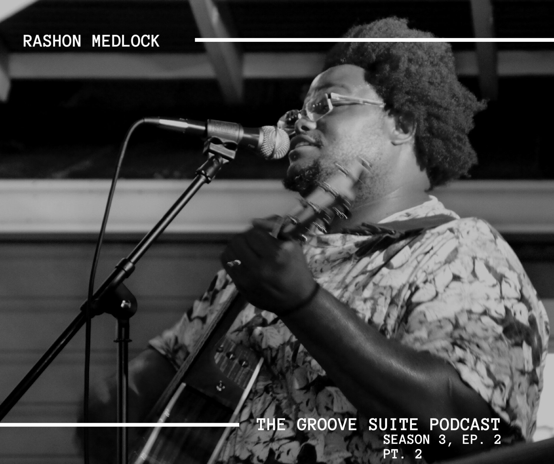 The Groove Suite Podcast: Rashon Medlock (Pt. 2)