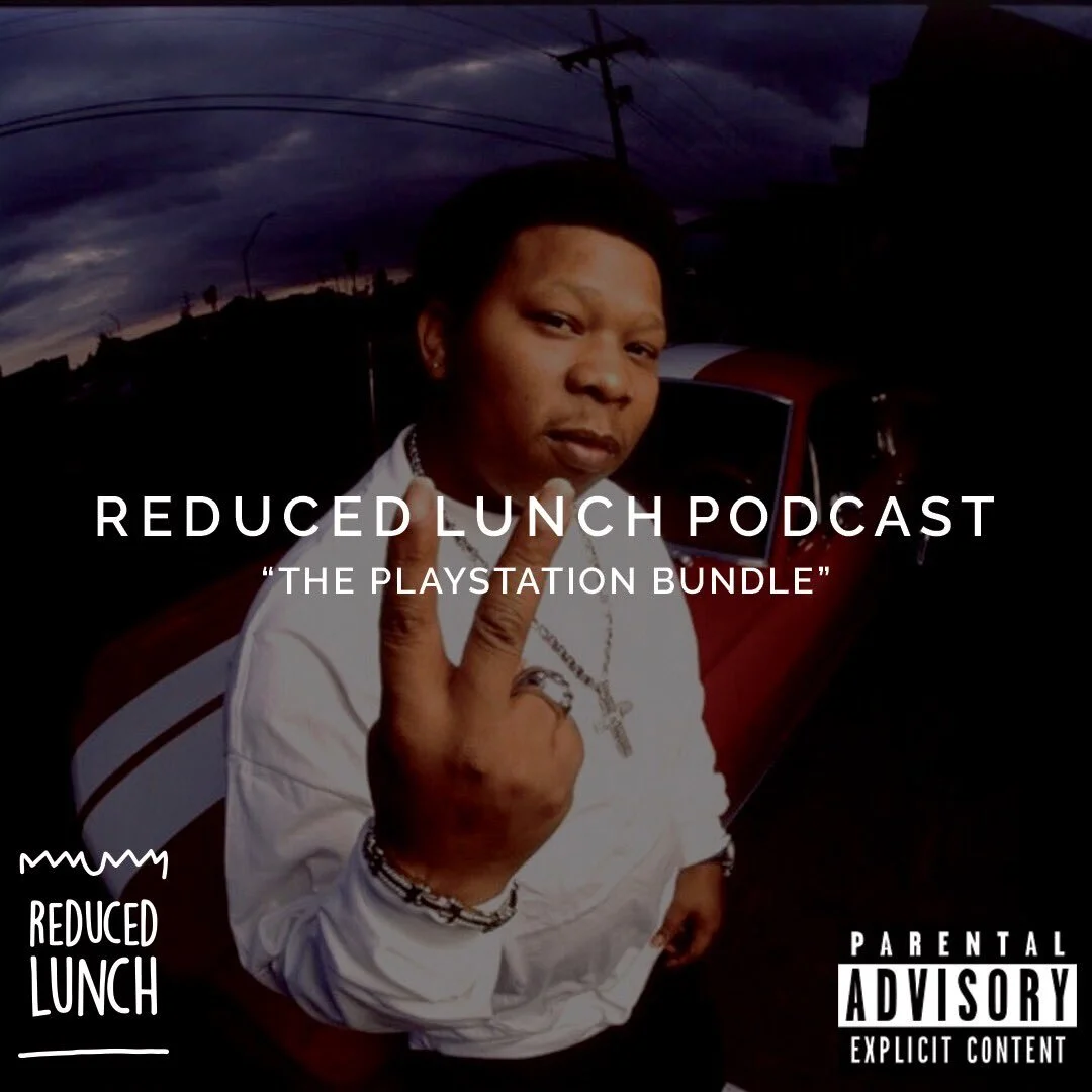 Reduced Lunch Podcast: The Playstation Bundle