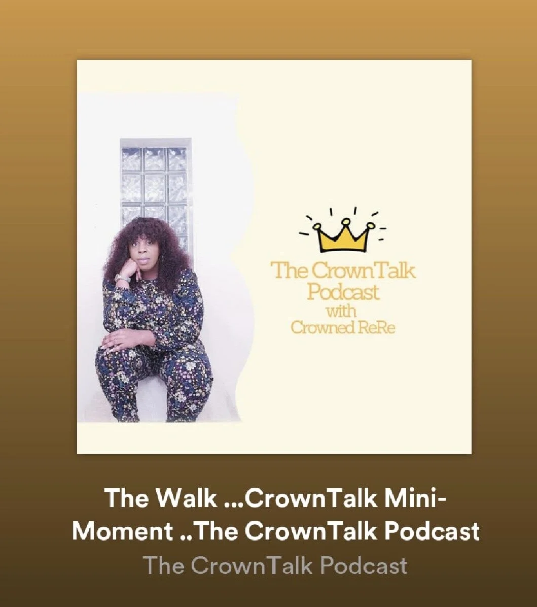CrownTalk Mini-Moment with Crowned ReRe 'The Walk'