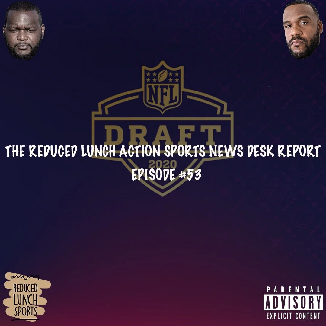 Reduced Lunch Sports: Ep. 53: The 2020 NFL Draft Edition