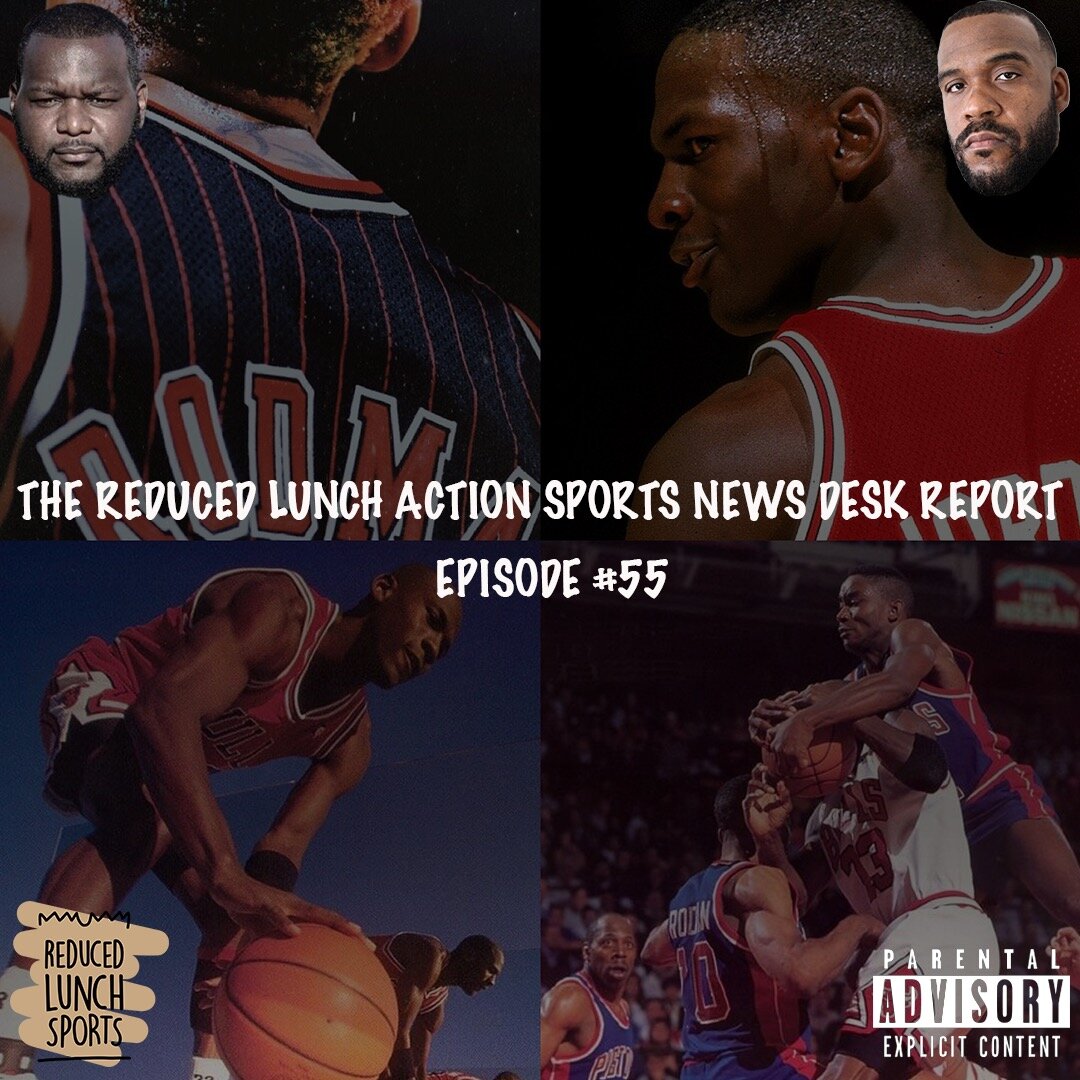 Reduced Lunch Sports: The Last Dance (Ep. 3 and 4) Edition