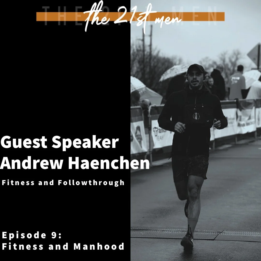 The 21st Men Podcast: Ep. 9: Fitness and Manhood
