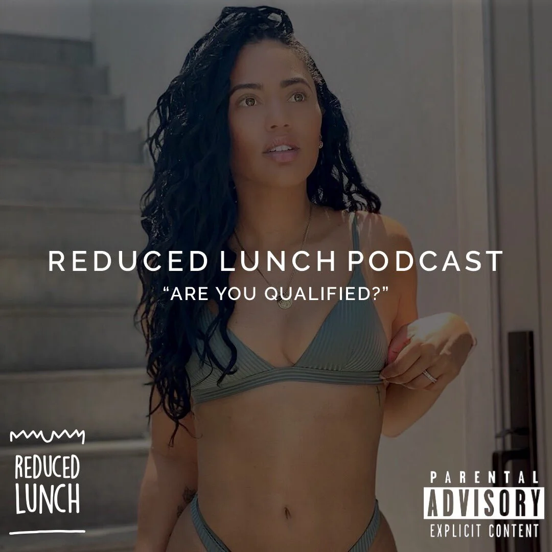 Reduced Lunch Podcast: Are You Qualified
