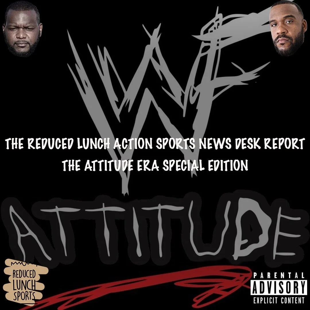 Reduced Lunch Sports: The Attitude Era Special Edition!