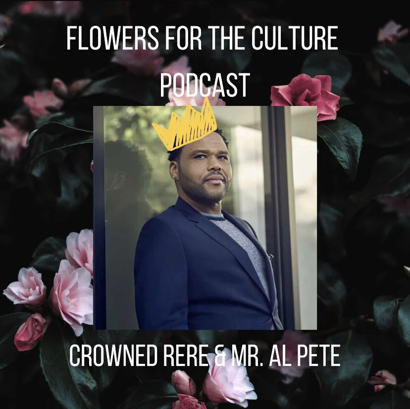Flowers For The Culture Podcast: Anthony Anderson