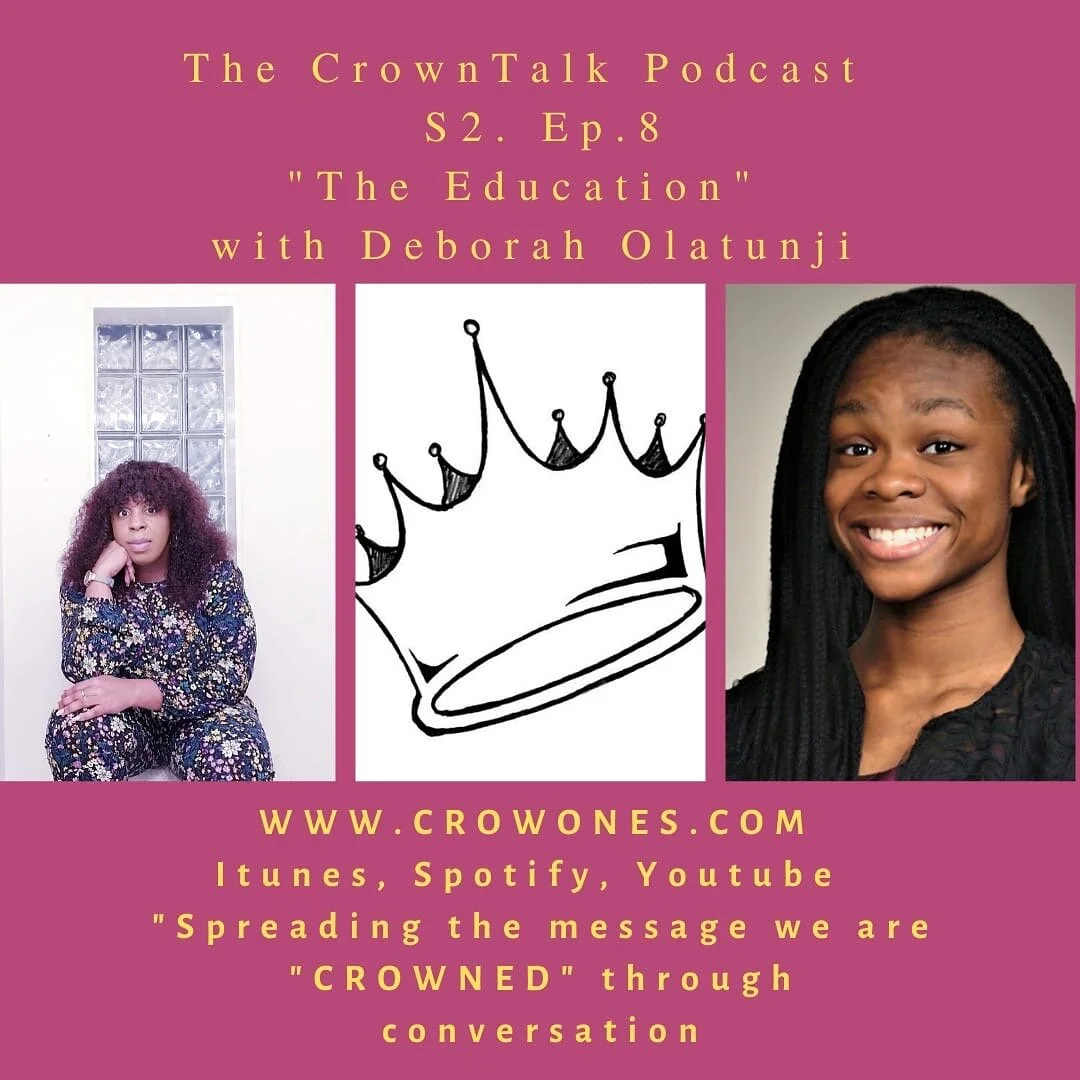 The CrownTalk Podcast Episode 7: The Educator w/ Deborah Olatunji