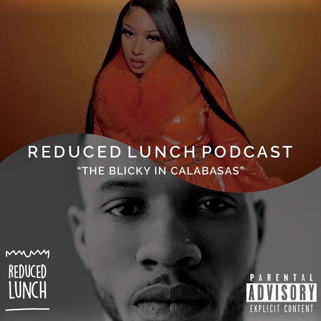 Reduced Lunch Podcast: The Blicky In Calabasas