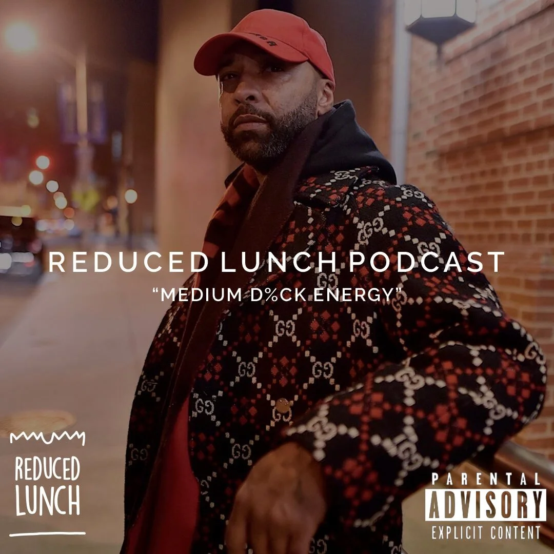 Reduced Lunch Podcast: Medium D%ck Energy