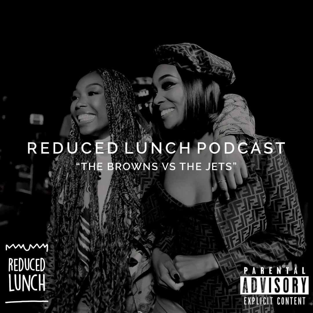Reduced Lunch Podcast: The Brown vs The Jets