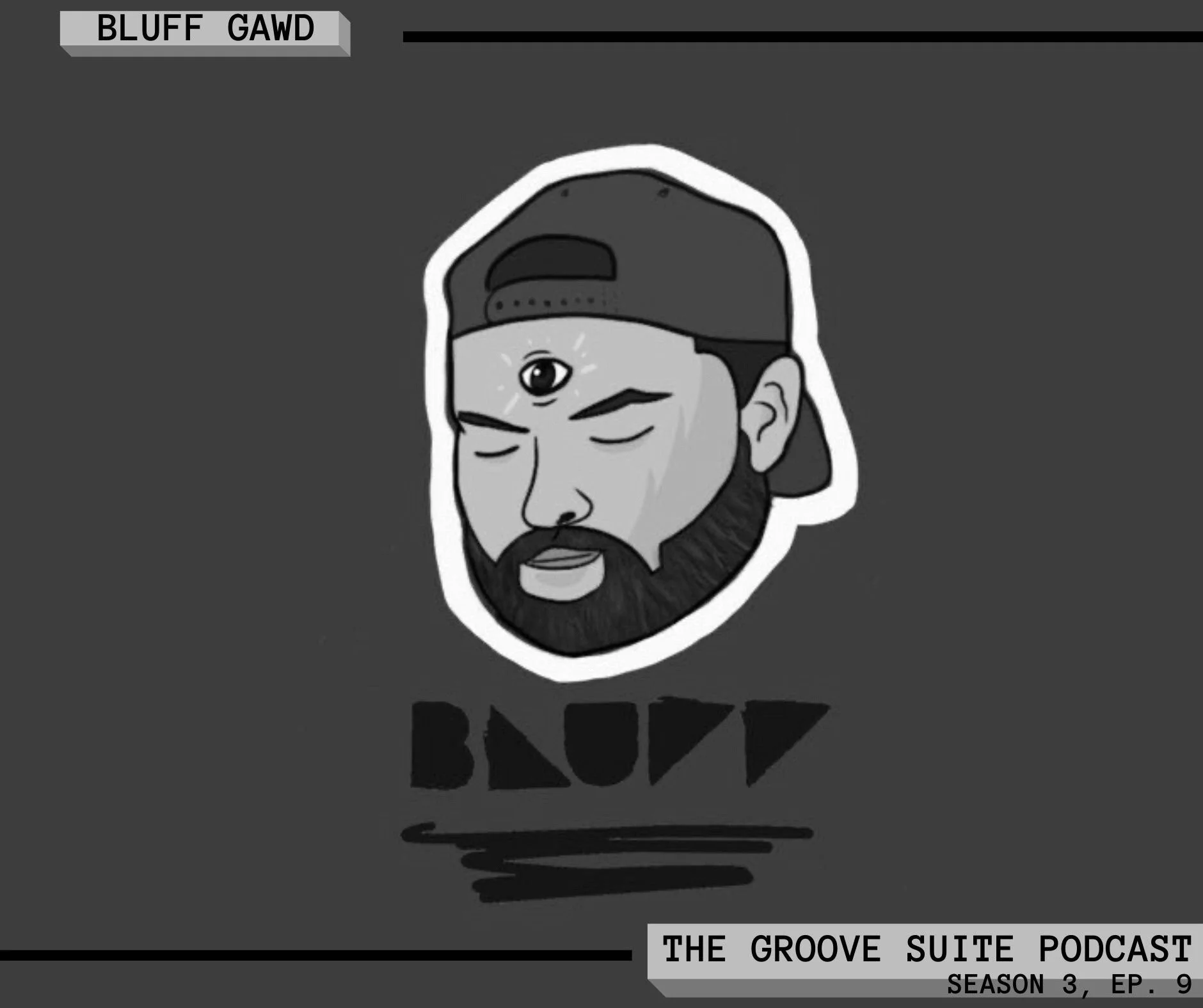 The Groove Suite Podcast: Bluff Gawd