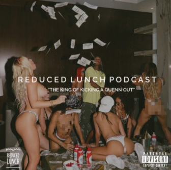 Reduced Lunch Podcast: The King of Kicking Queens Out