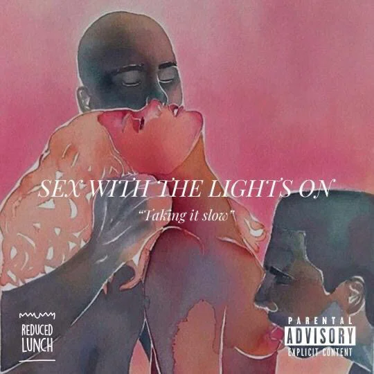Sex With The Lights On Podcast: Taking It Slow
