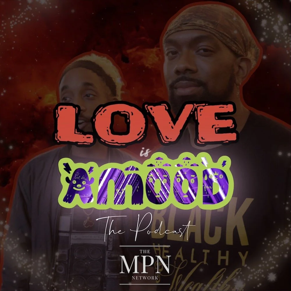 Introducing…Love Is AMood Podcast!