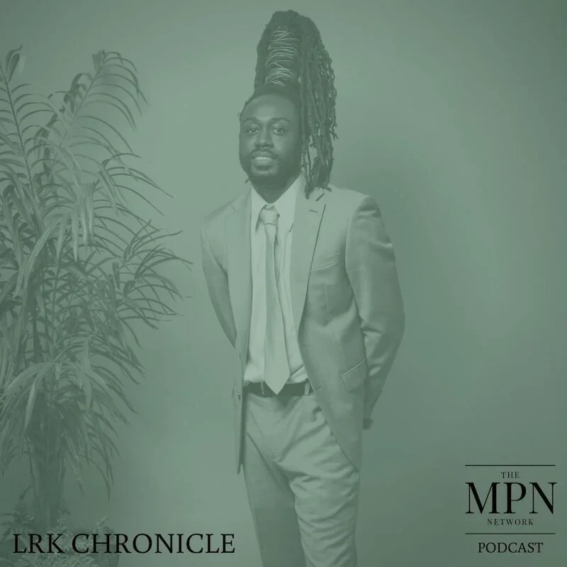 The MPN Network Podcast: LRK Chronicle