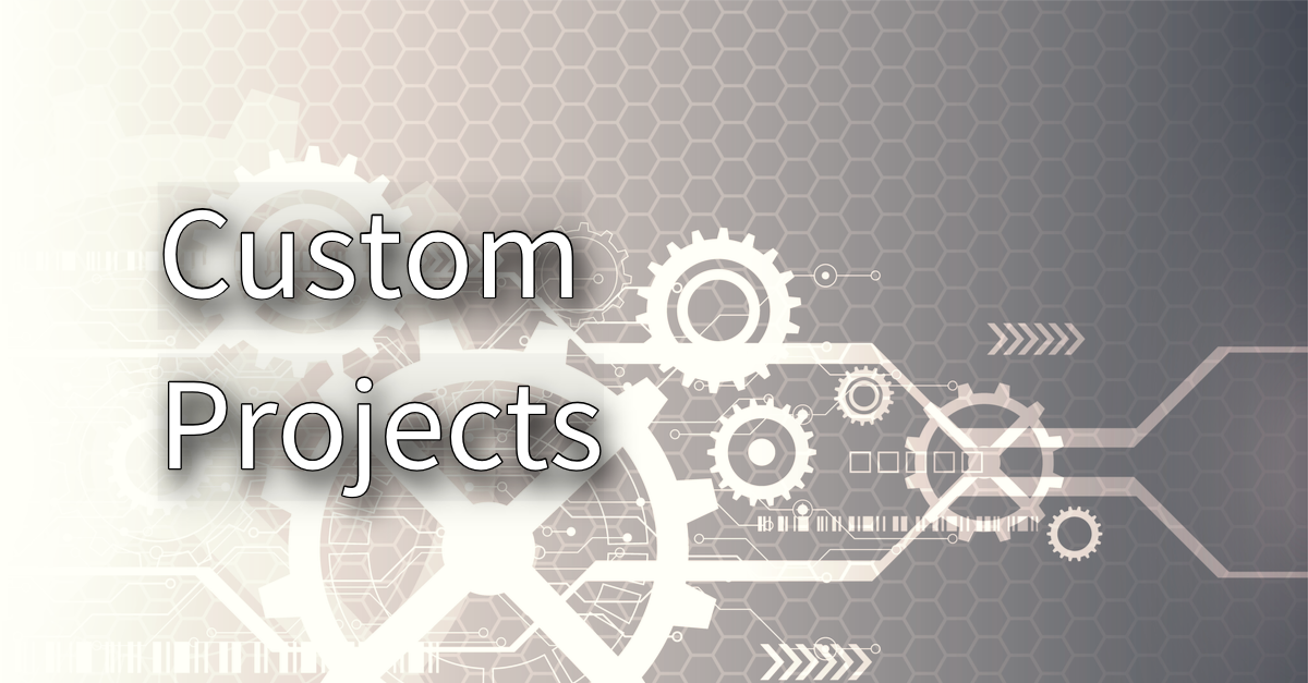 Custom Projects