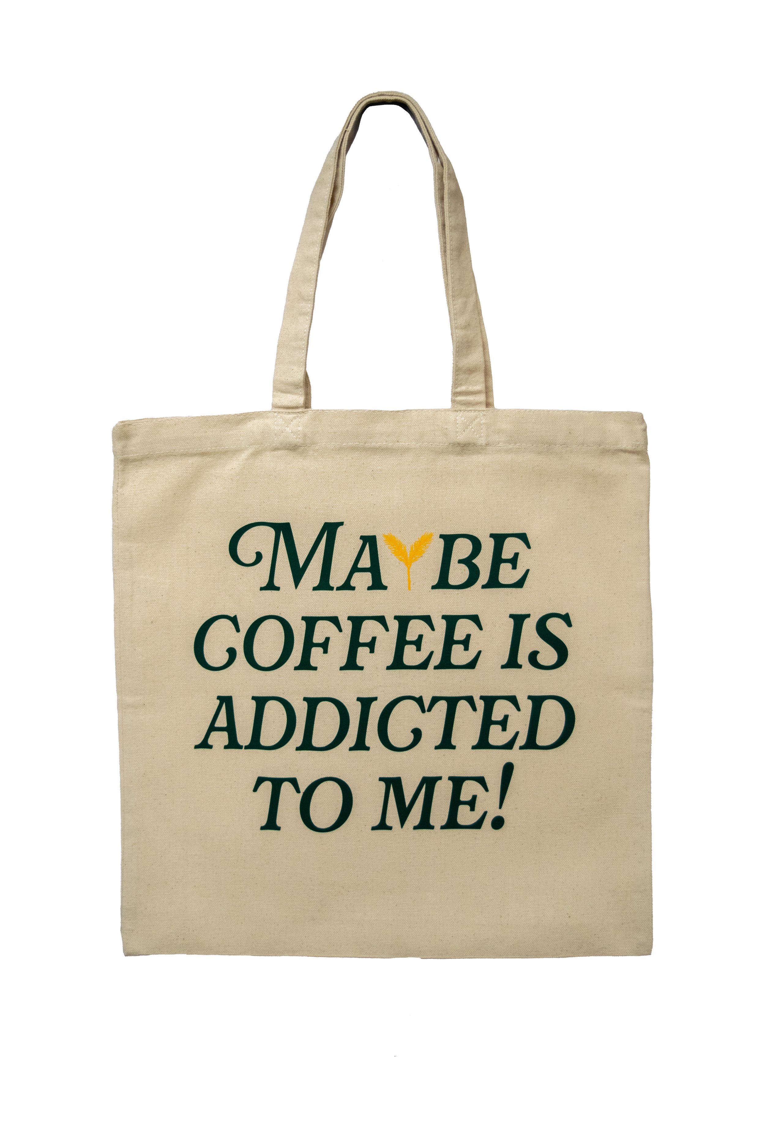 Maybe Coffee is Addicted to Me! Tote Bag