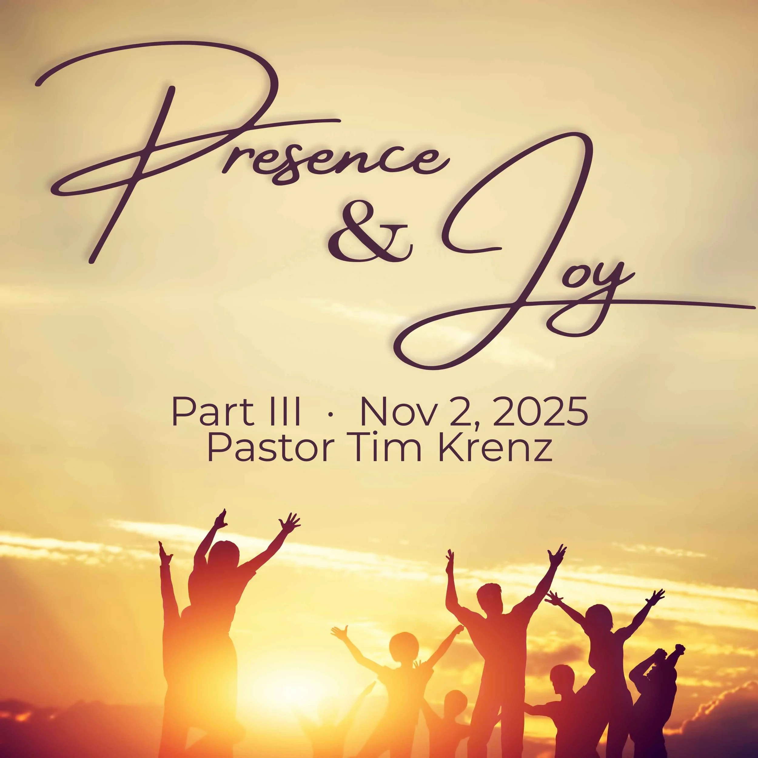 Presence & Joy part 3 - Nov 2 .jpg