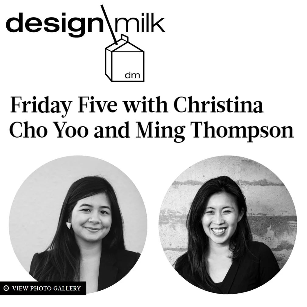 Design Milk Atelier Cho Thompson is featured on Design Milk’s Friday Five. Ming Thompson and Christina Cho Yoo share their favorite female artists and makers, many of whom are collaborators on ACT’s projects. Click here to read the article.
