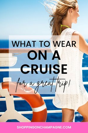 What to Wear On a Cruise — Shopping on Champagne | Nancy Queen ...