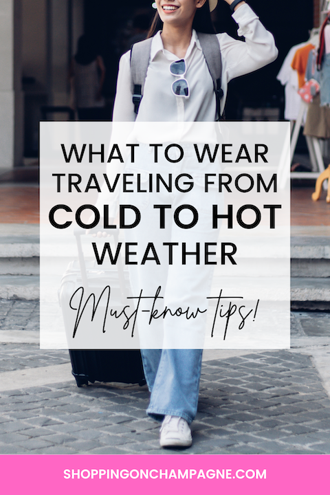 What to wear when traveling from cold to warm
