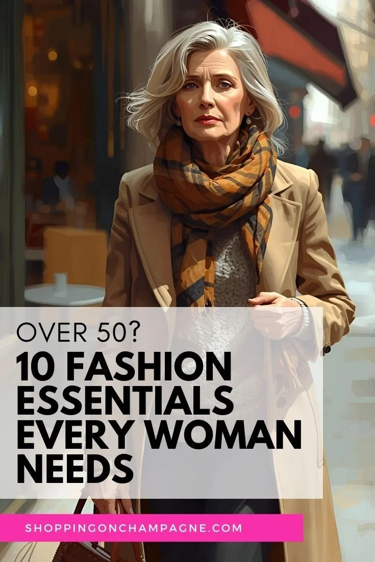 Over 50? Best Fashion Essentials to Buy in Now
