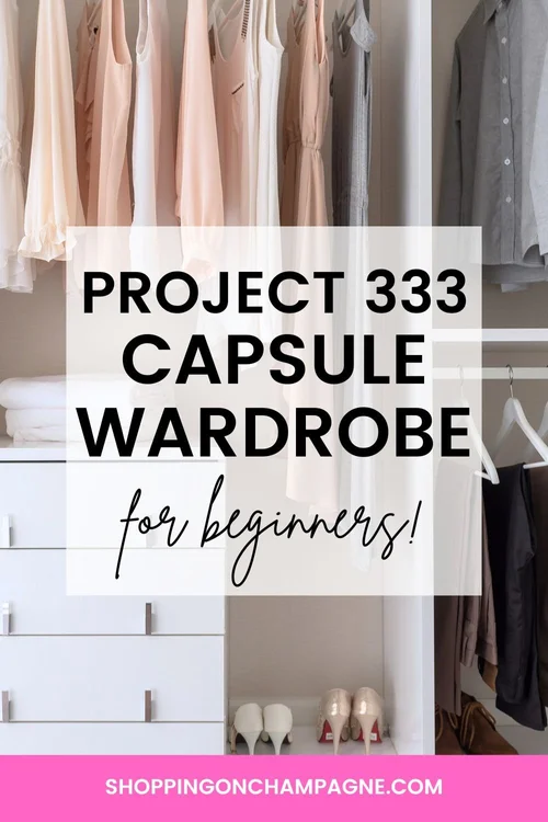 How to Build a Project 333 Capsule Wardrobe — Shopping on Champagne ...