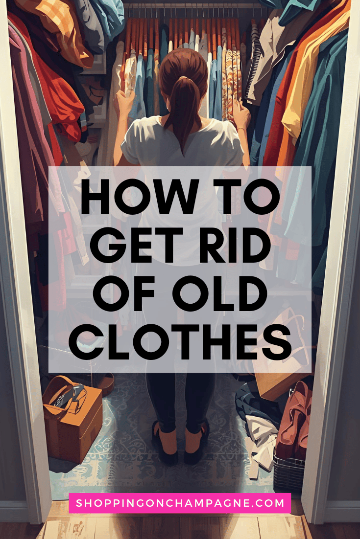 How to Get Rid of Old Clothes  - Easily!