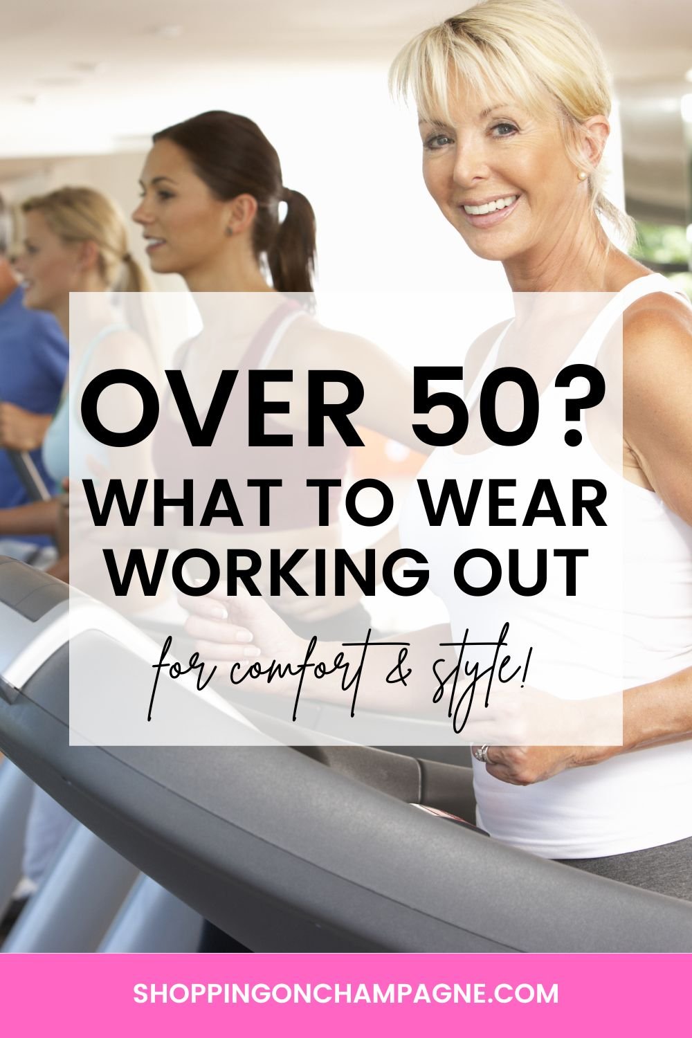 Over 50? What to Wear for a Perfect Workout! — Shopping on Champagne, Nancy Queen
