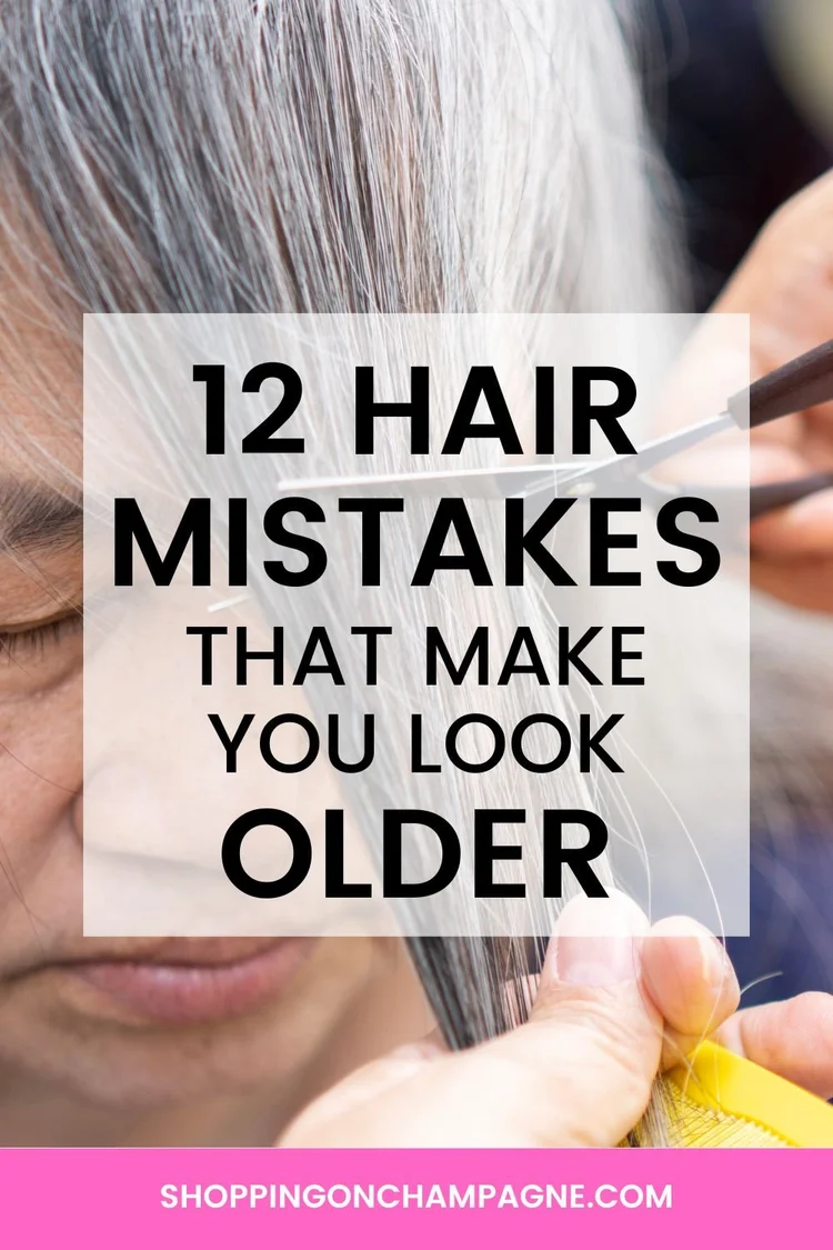 12 Hair Mistakes that Make You Look Older — Shopping on Champagne ...