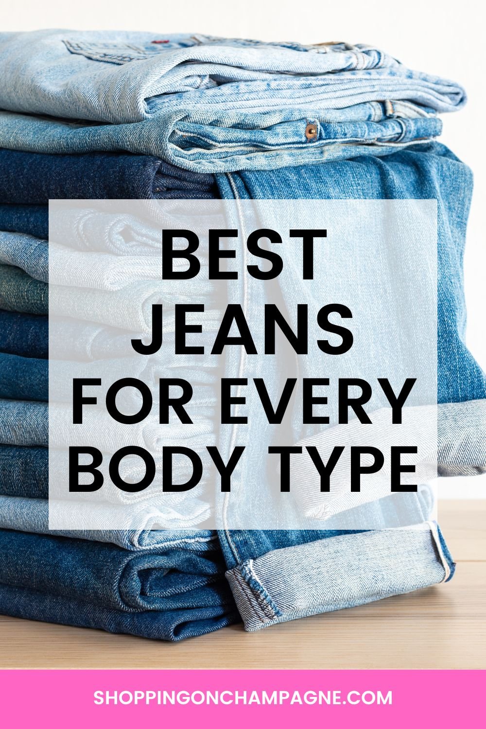 What are the Best Jeans for my Body Type — Shopping on Champagne ...