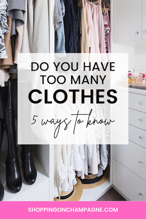 Do I Have Too Many Clothes? — Shopping on Champagne | Nancy Queen ...