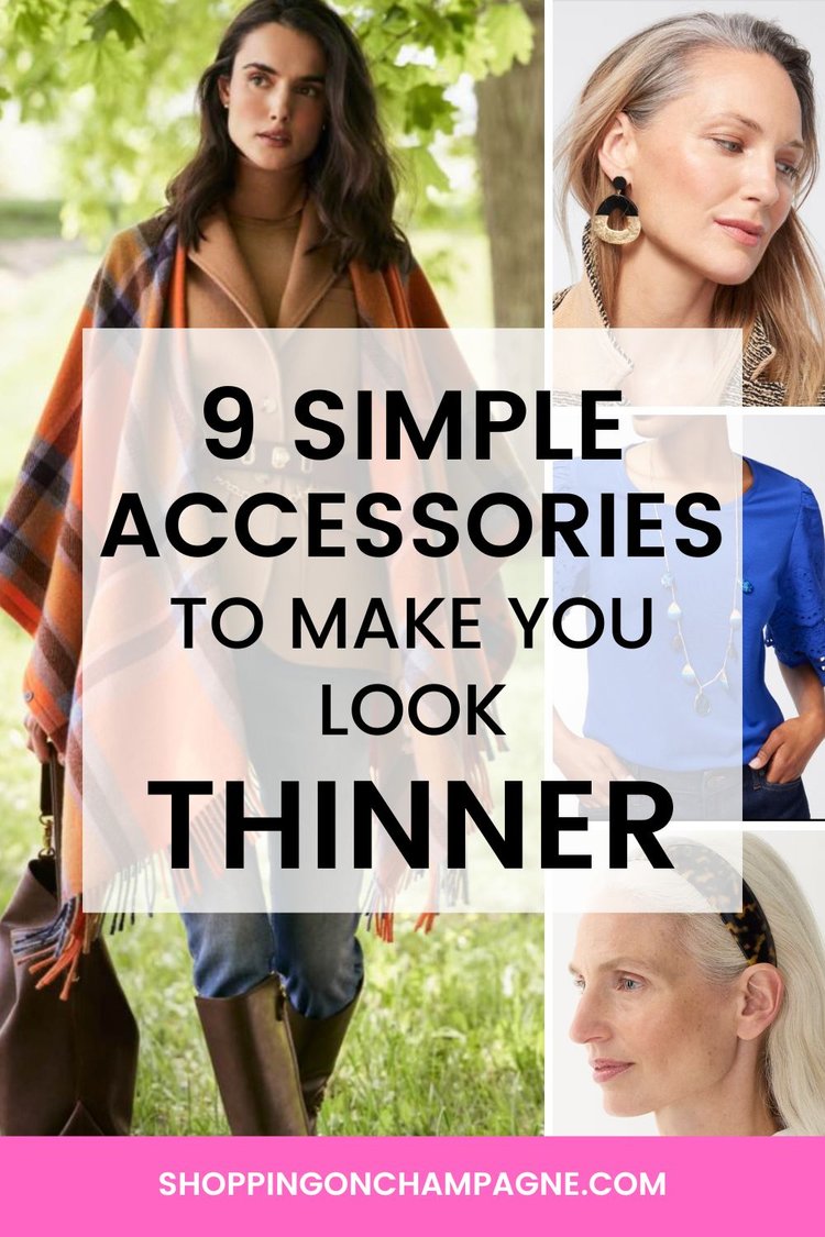 9 Simple Accessories to Make You Look Thinner! — Shopping on Champagne ...