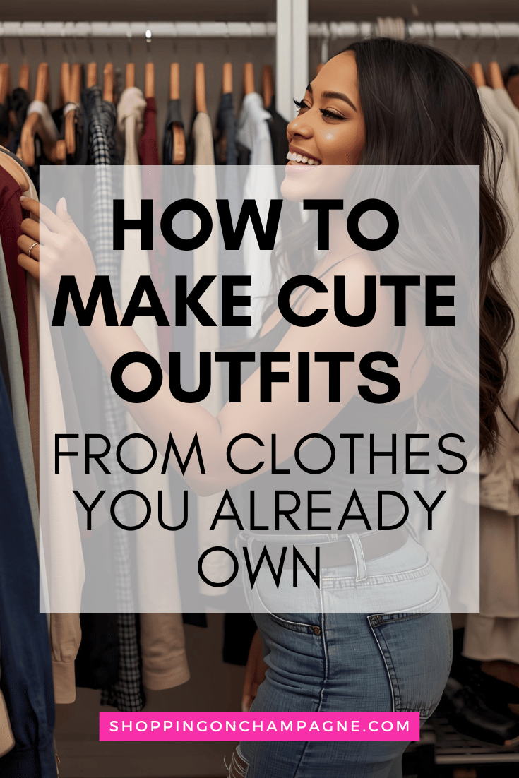How to make cute outfits from clothes you already own!