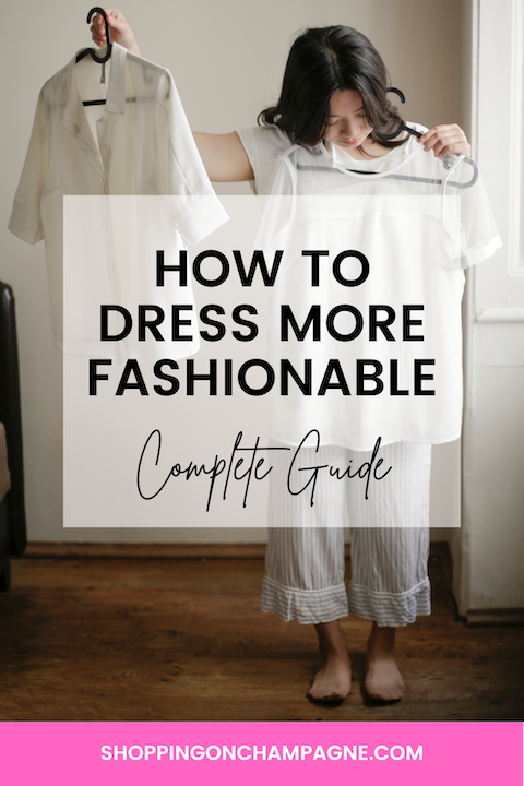 How to Be More Fashionable — Shopping on Champagne | Nancy Queen ...
